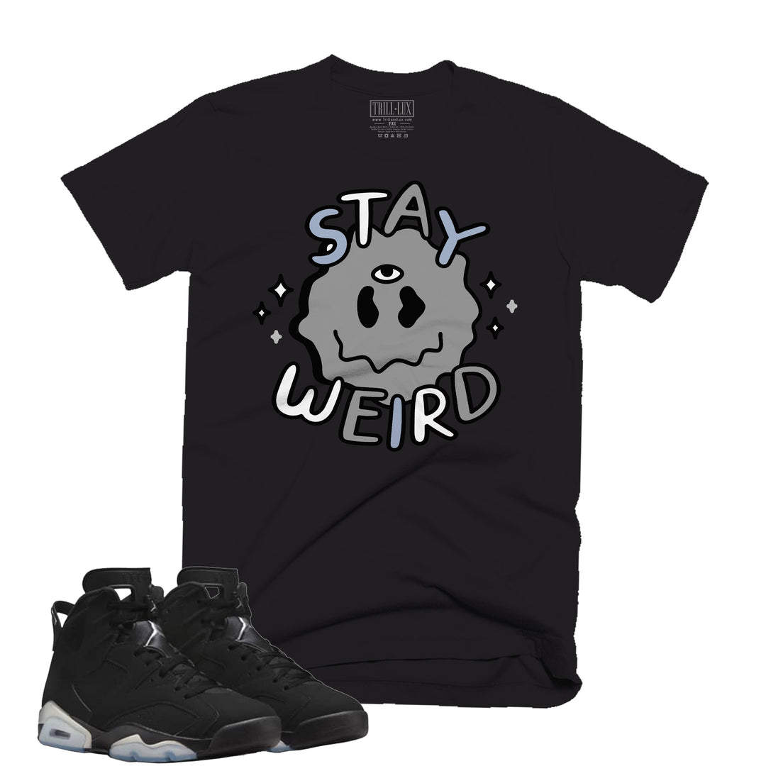 Stay Weird Tee | Retro Air Jordan 6 Metallic Silver T-shirt