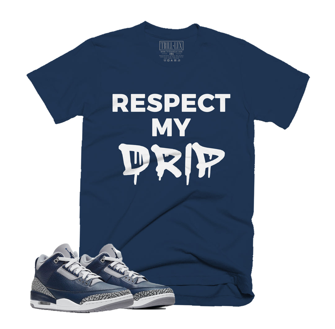 Respect My Drip Tee | Retro Jordan 3 Midnight Navy T-shirt |