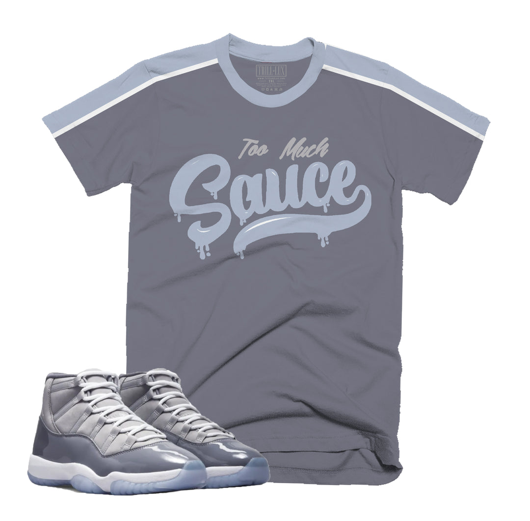 Too Much Sauce Tee | Retro Air Jordan 11 Cool Grey T-shirt