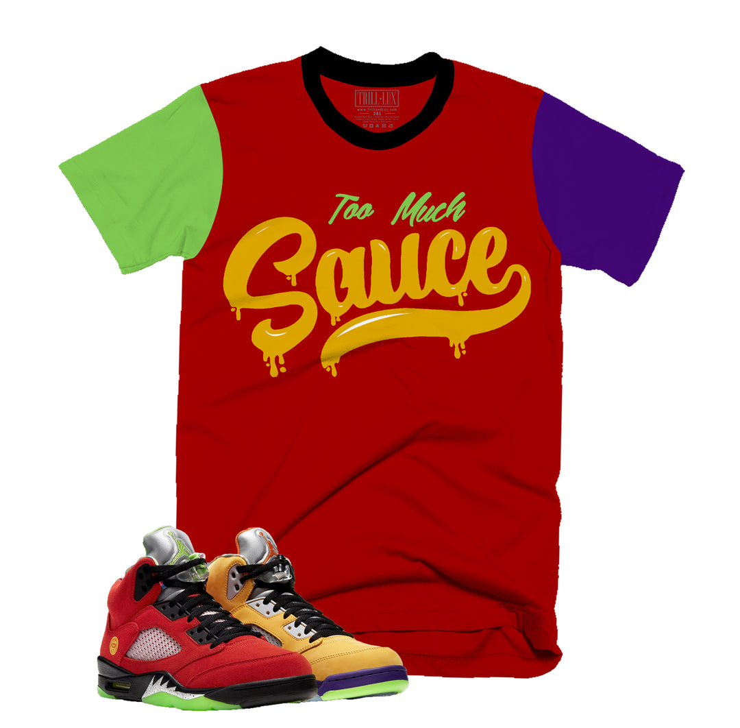 Too Much Sauce Tee | Retro Air Jordan 5 What The Colorblock T-shirt